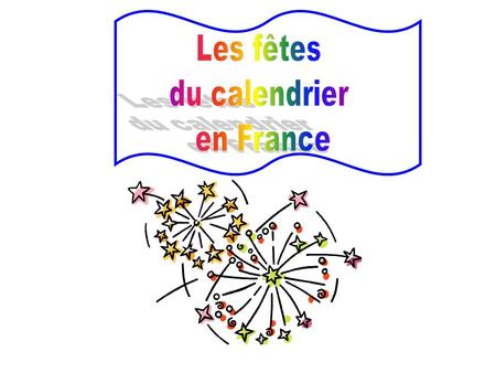 Les fêtes du calendrier en France.