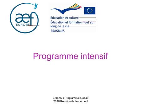 Erasmus Programme intensif 2010 Réunion de lancement
