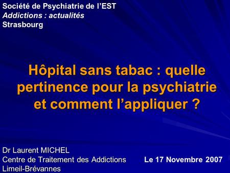 Dr Laurent MICHEL Centre de Traitement des Addictions Limeil-Brévannes