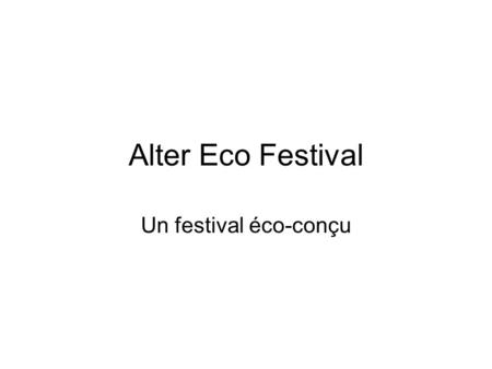 Alter Eco Festival Un festival éco-conçu.