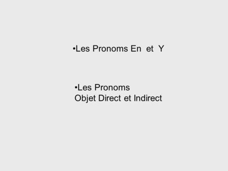 Les Pronoms Objet Direct et Indirect