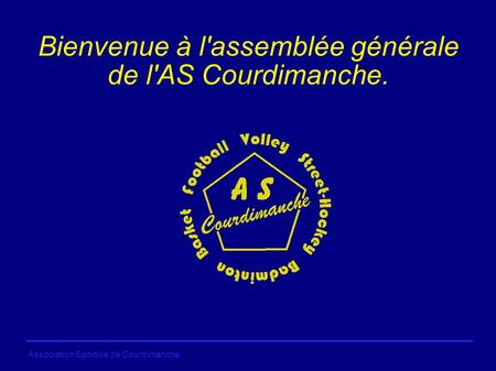 Association Sportive de Courdimanche Bienvenue à l'assemblée générale de l'AS Courdimanche.