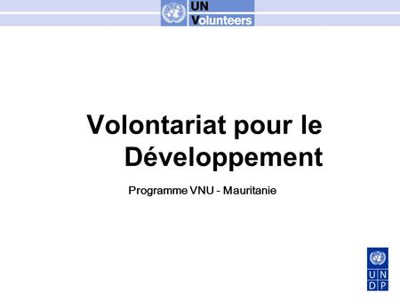 Volontariat pour le Développement Programme VNU - Mauritanie.