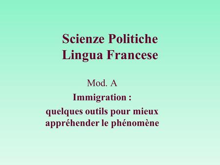 Scienze Politiche Lingua Francese Mod. A Immigration : quelques outils pour mieux appréhender le phénomène.