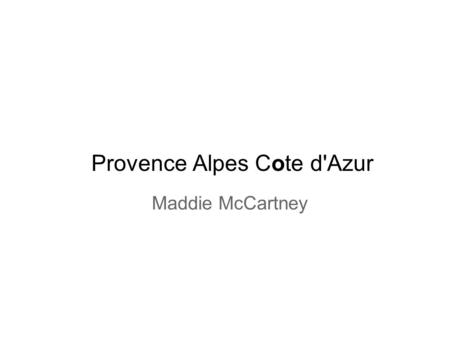Provence Alpes Cote d'Azur