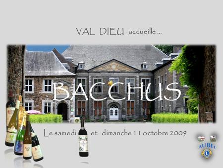 BACCHUS BACCHUS VAL DIEU accueille …