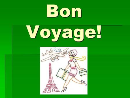 Bon Voyage!.