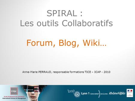 SPIRAL : Les outils Collaboratifs Forum, Blog, Wiki…
