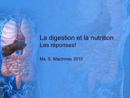 La digestion et la nutrition Les réponses!