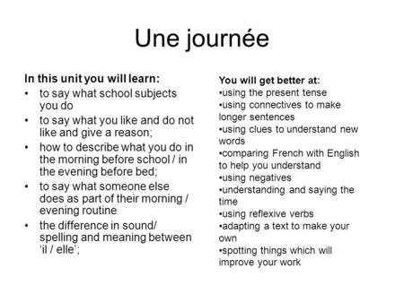 Une journée In this unit you will learn: