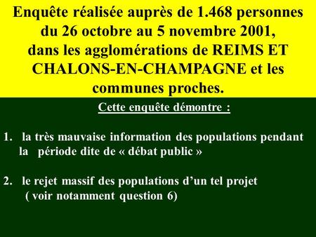 Enquête réalisée auprès de 1.468 personnes du 26 octobre au 5 novembre 2001, dans les agglomérations de REIMS ET CHALONS-EN-CHAMPAGNE et les communes proches.
