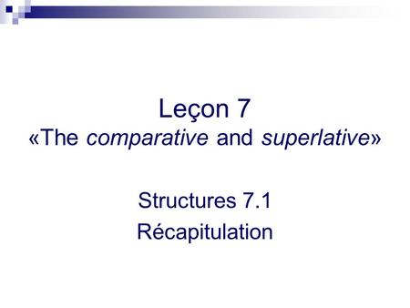 Leçon 7 «The comparative and superlative»