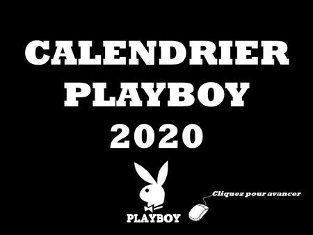 CALENDRIER PLAYBOY 2020 Cliquez pour avancer.