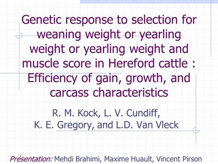 Genetic response to selection for weaning weight or yearling weight or yearling weight and muscle score in Hereford cattle : Efficiency of gain, growth,