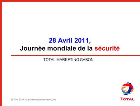 28 Avril 2011, Journée mondiale de la sécurité