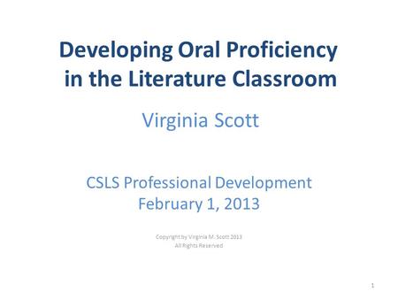 Developing Oral Proficiency in the Literature Classroom Virginia Scott