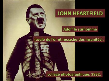 JOHN HEARTFIELD Adolf le surhomme