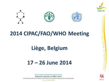 2014 CIPAC/FAO/WHO Meeting Liège, Belgium 17 – 26 June 2014
