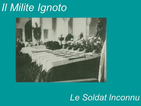 Il Milite Ignoto i Le Soldat Inconnu. le 26 octobre 1921, dans la Basilique dAquileia, Maria Bergamas, mère dun volontaire de la Vénétie Julienne mort.