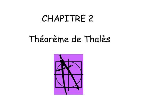 CHAPITRE 2 Théorème de Thalès