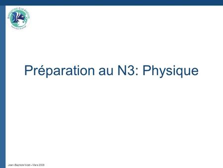 Préparation au N3: Physique