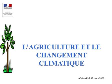 L’AGRICULTURE ET LE CHANGEMENT CLIMATIQUE