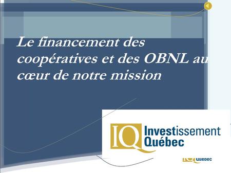 Le financement des coopératives et des OBNL au cœur de notre mission.