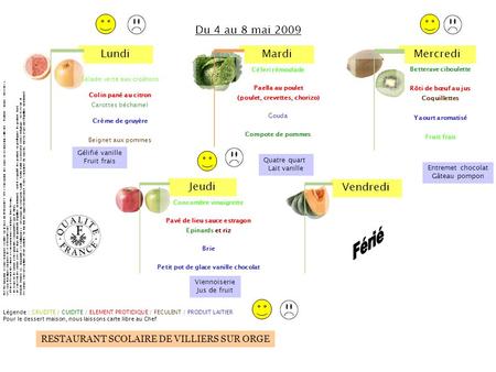 Du 4 au 8 mai 2009 Férié Gélifié vanille Fruit frais Quatre quart