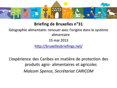 Briefing de Bruxelles n°31 Géographie alimentaire: renouer avec lorigine dans le système alimentaire 15 mai 2013  Lexpérience.