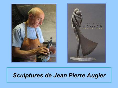 Sculptures de Jean Pierre Augier