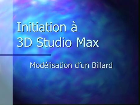 Initiation à 3D Studio Max
