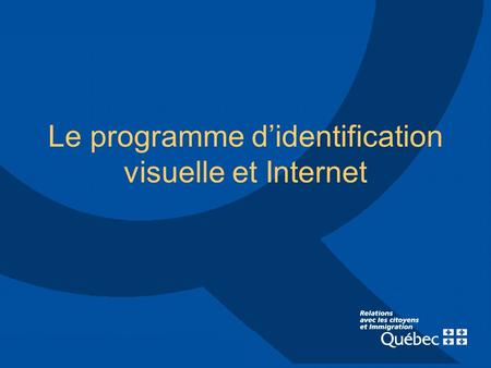 Le programme didentification visuelle et Internet.