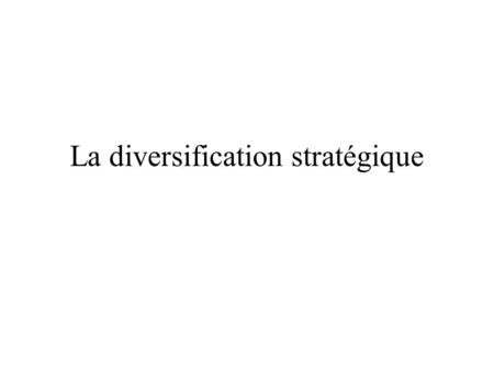 La diversification stratégique
