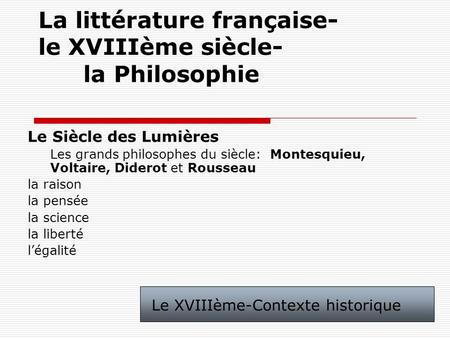 La littérature française- le XVIIIème siècle- la Philosophie