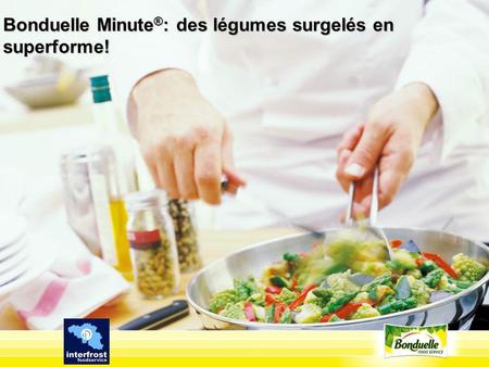 Bonduelle Minute®: des légumes surgelés en superforme!