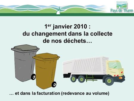 1er janvier 2010 : du changement dans la collecte de nos déchets…