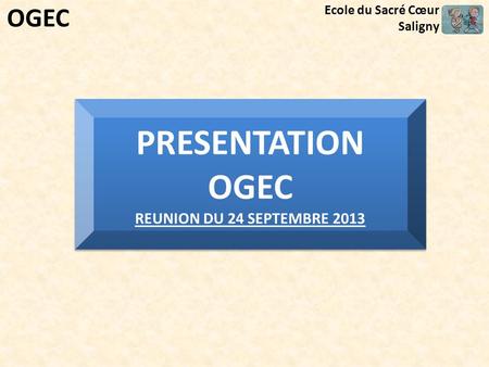 PRESENTATION OGEC OGEC REUNION DU 24 SEPTEMBRE 2013