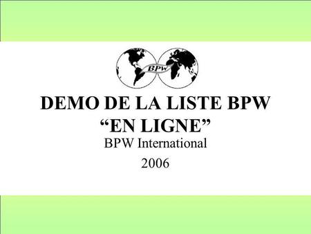 DEMO DE LA LISTE BPW EN LIGNE BPW International 2006.