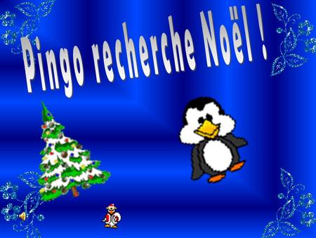 Pingo recherche Noël !.