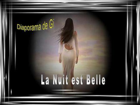 Diaporama de Gi La Nuit est Belle.