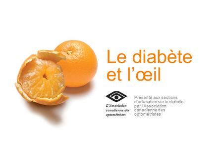Le diabète et l’œil L’Association canadienne des optométristes