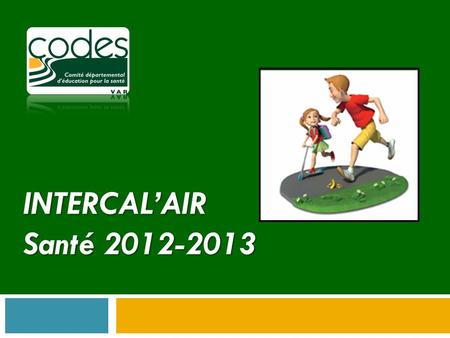 INTERCAL’AIR Santé 2012-2013.
