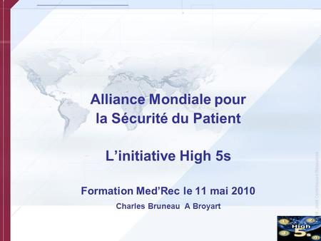 Alliance Mondiale pour la Sécurité du Patient L’initiative High 5s