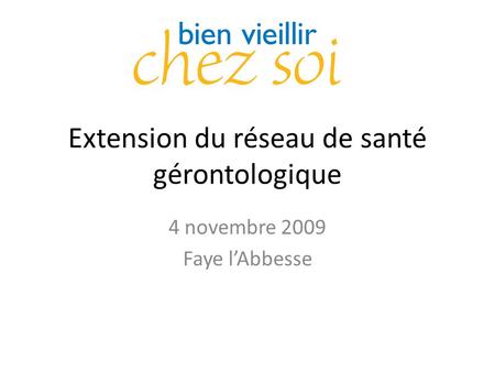 Extension du réseau de santé gérontologique