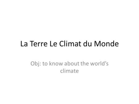 La Terre Le Climat du Monde