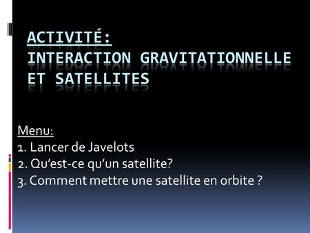 Activité: Interaction gravitationnelle et satellites