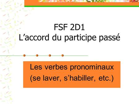 FSF 2D1 L’accord du participe passé