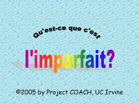 ©2005 by Project COACH, UC Irvine