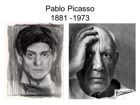 Pablo Picasso 1881 -1973 Né le 25 octobre 1881 à Malaga en Espagne d'un père peintre, professeur de dessin et conservateur du musée municipal, Pablo Picasso.