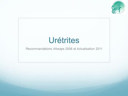 Recommandations Afssaps 2008 et Actualisation 2011